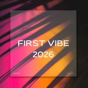 First Vibe 2026 Mix