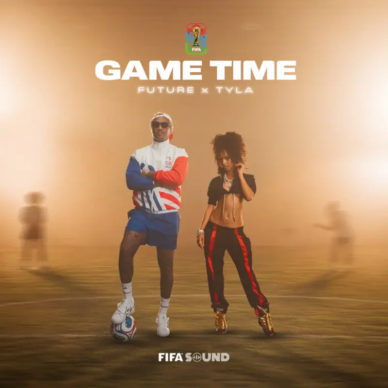 Game Time (FIFA World Cup 2026™) by Future, Tyla cover art